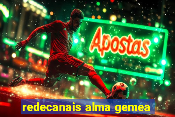 redecanais alma gemea